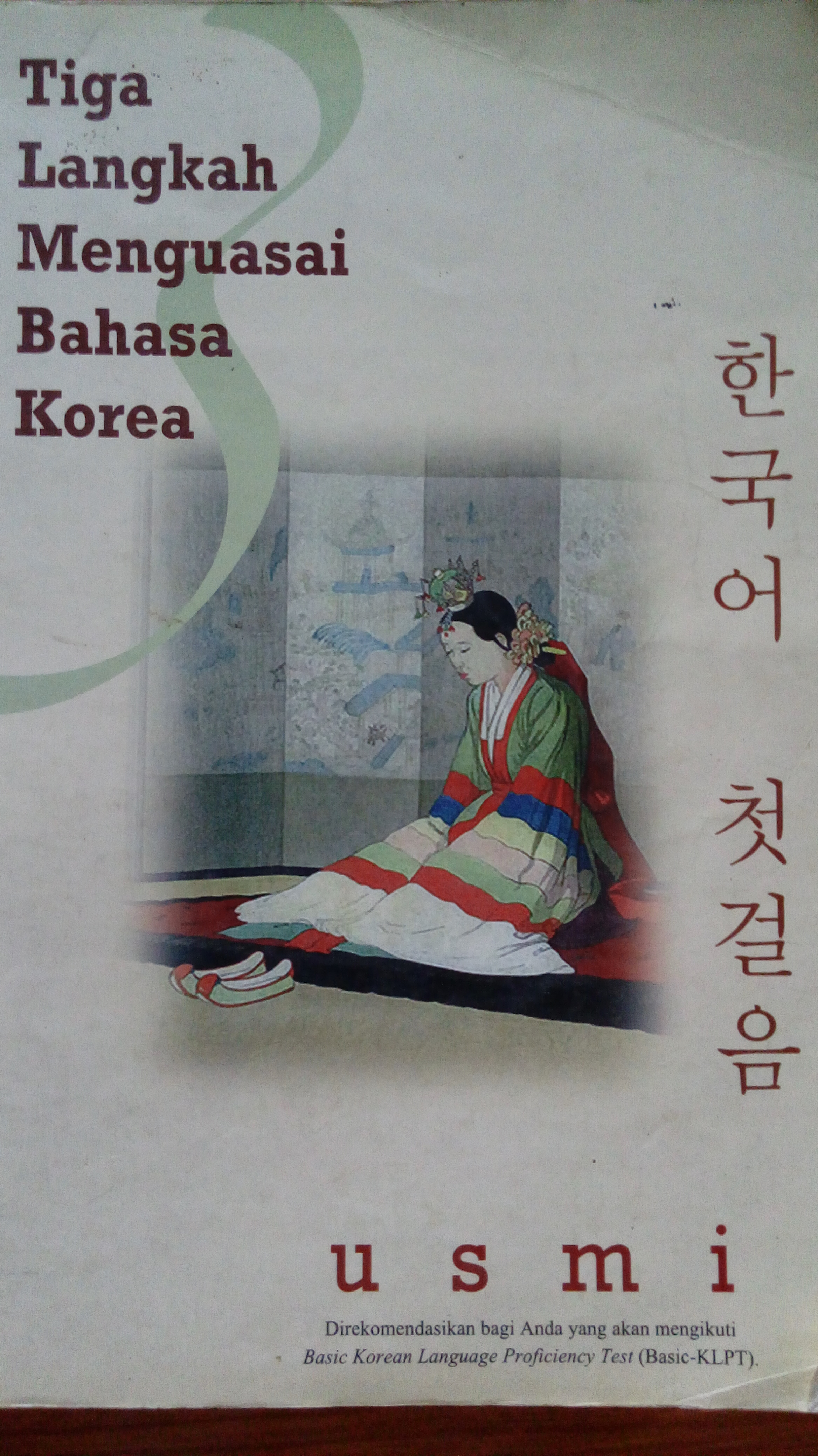 Kalau kalian masih merasa ingin lebih tahu lagi tentang Hangul bisa beli buku yang menurutku enak buat belajar yaitu buku yang aku pakai buat jelasin
